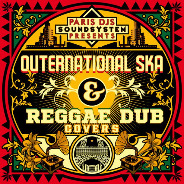 Paris DJs Soundsystem presents Outernational Ska And Reggae Dub