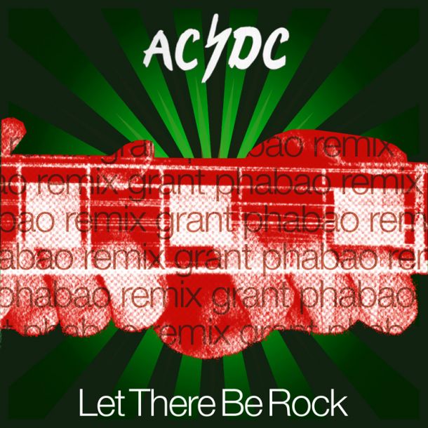AC DC Let There Be Rock Grant Phabao Remix