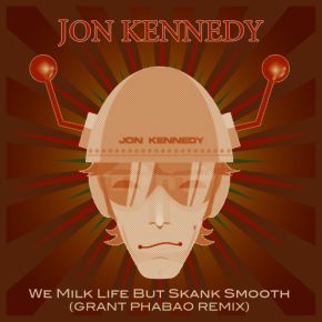 Jon Kennedy We Milk Life But Skank Smooth Grant Phabao Remix