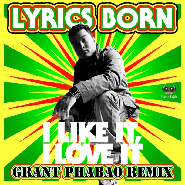 Lyrics Born I Like It I Love It Grant Phabao Remix