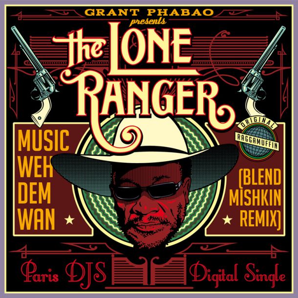 Grant Phabao The Lone Ranger Music Weh Dem Wan Blend Mishkin Remix